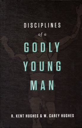 Disciplines of a Godly Young Man