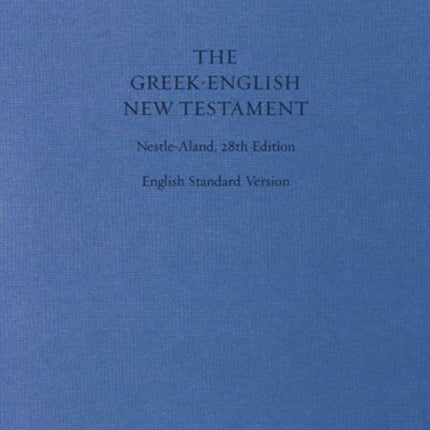 ESV Greek-English New Testament: Nestle-Aland 28th Edition and English Standard Version (Cloth over Board)