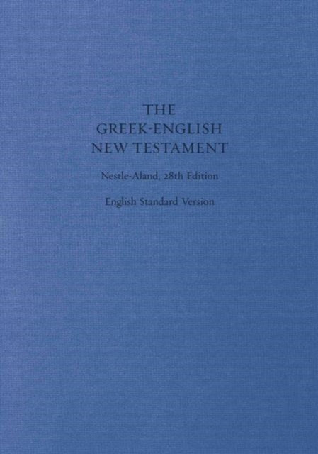 ESV Greek-English New Testament: Nestle-Aland 28th Edition and English Standard Version (Cloth over Board)