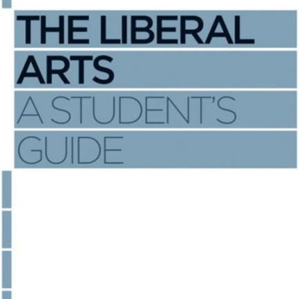 The Liberal Arts: A Student's Guide