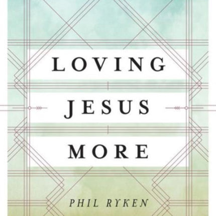 Loving Jesus More