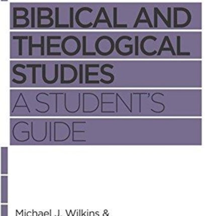 Biblical and Theological Studies: A Student's Guide