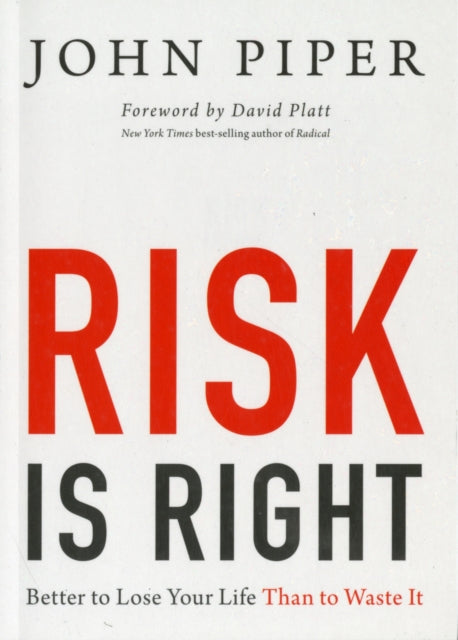 Risk Is Right: Better to Lose Your Life Than to Waste It