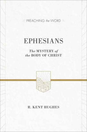 Ephesians: The Mystery of the Body of Christ (ESV Edition)