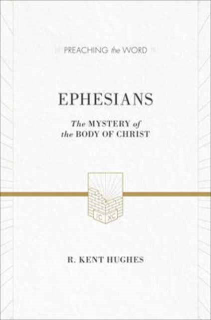 Ephesians: The Mystery of the Body of Christ (ESV Edition)