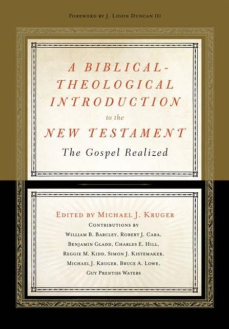 A Biblical-Theological Introduction to the New Testament: The Gospel Realized