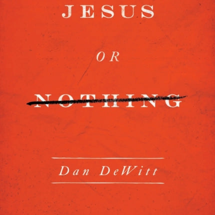 Jesus or Nothing