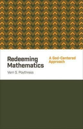 Redeeming Mathematics: A God-Centered Approach