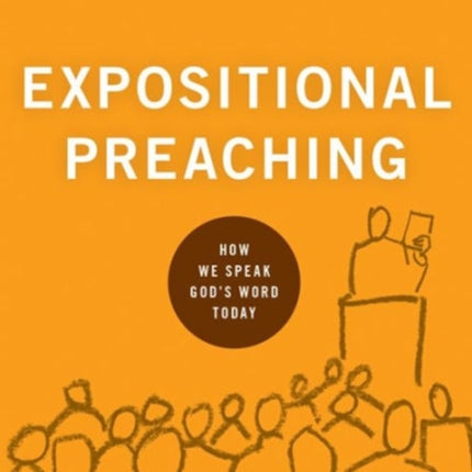 Expositional Preaching: How We Speak God's Word Today