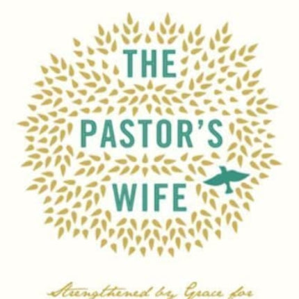 The Pastor's Wife: Strengthened by Grace for a Life of Love