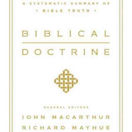 Biblical Doctrine: A Systematic Summary of Bible Truth