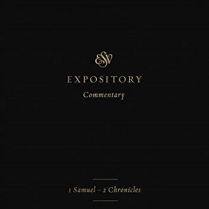 ESV Expository Commentary: 1 Samuel–2 Chronicles (Volume 3)