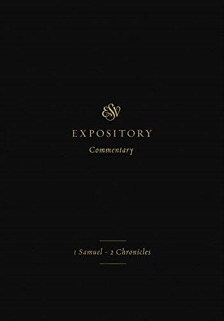 ESV Expository Commentary: 1 Samuel–2 Chronicles (Volume 3)