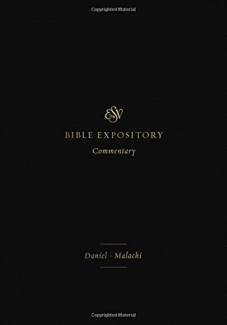 ESV Expository Commentary: Daniel–Malachi (Volume 7)