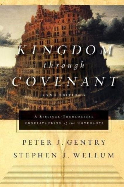 Kingdom through Covenant: A Biblical-Theological Understanding of the Covenants (Second Edition)