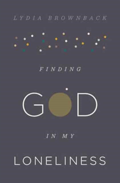 Finding God in My Loneliness