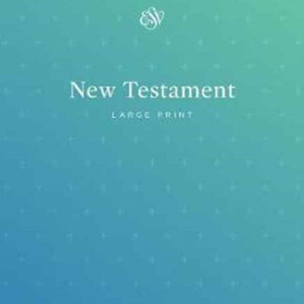 ESV Outreach New Testament, Large Print