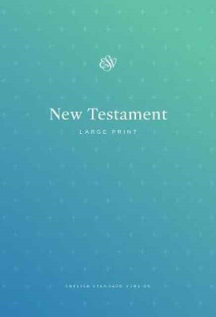 ESV Outreach New Testament, Large Print