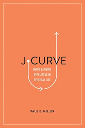 J-Curve: Dying and Rising with Jesus in Everyday Life