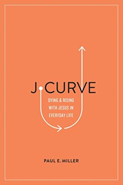 J-Curve: Dying and Rising with Jesus in Everyday Life