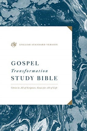 ESV Gospel Transformation Study Bible: Christ in All of Scripture, Grace for All of Life® (Hardcover)