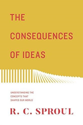 The Consequences of Ideas: Understanding the Concepts that Shaped Our World (Redesign)