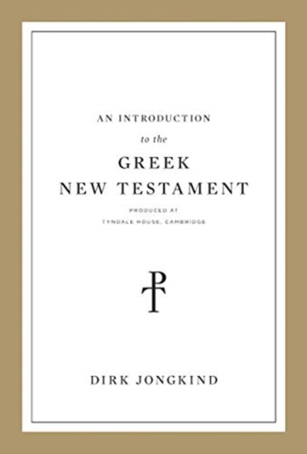 An Introduction to the Greek New Testament, Produced at Tyndale House, Cambridge