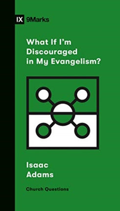 What If I'm Discouraged in My Evangelism?