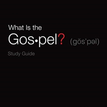 What Is the Gospel? Study Guide