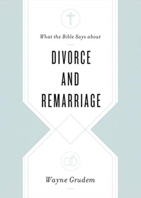 What the Bible Says about Divorce and Remarriage