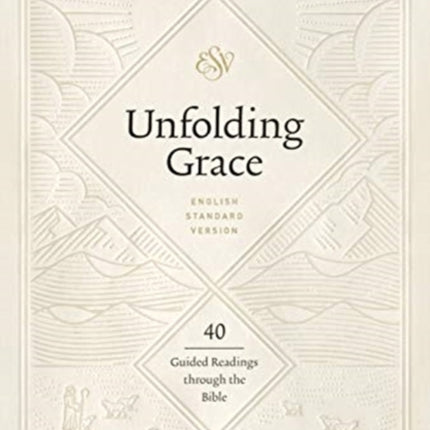 Unfolding Grace: 40 Guided Readings through the Bible (Hardcover)