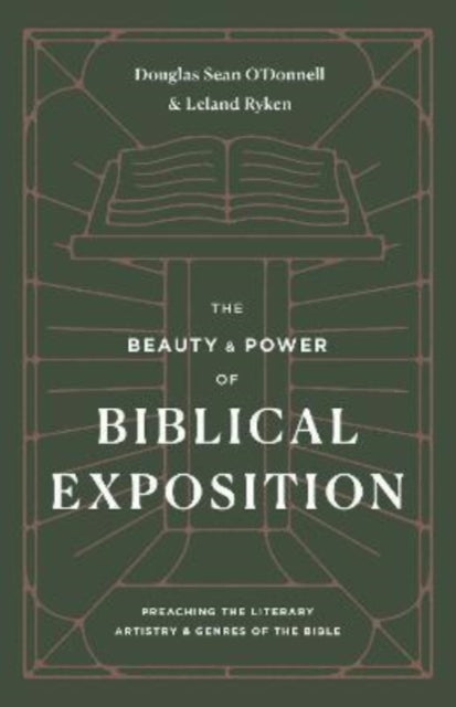 The Beauty and Power of Biblical Exposition: Preaching the Literary Artistry and Genres of the Bible