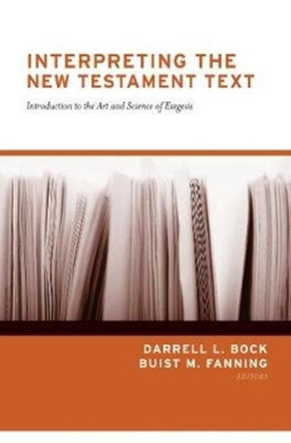 Interpreting the New Testament Text: Introduction to the Art and Science of Exegesis (Redesign)