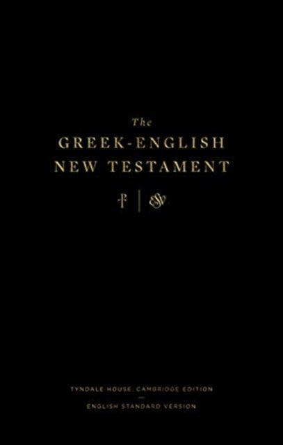 The Greek-English New Testament: Tyndale House, Cambridge Edition and English Standard Version (Hardcover)