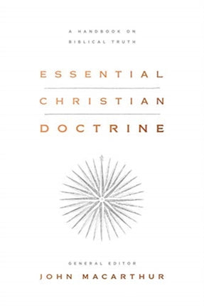 Essential Christian Doctrine: A Handbook on Biblical Truth