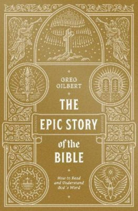 The Epic Story of the Bible: How to Read and Understand God's Word