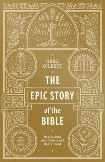 The Epic Story of the Bible: How to Read and Understand God's Word