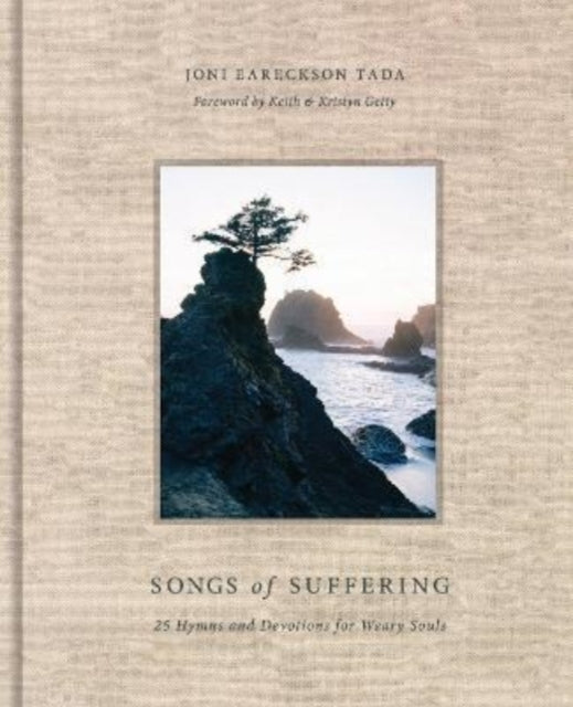 Songs of Suffering: 25 Hymns and Devotions for Weary Souls