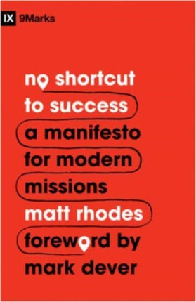 No Shortcut to Success: A Manifesto for Modern Missions