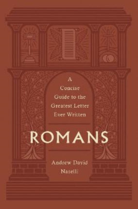 Romans: A Concise Guide to the Greatest Letter Ever Written