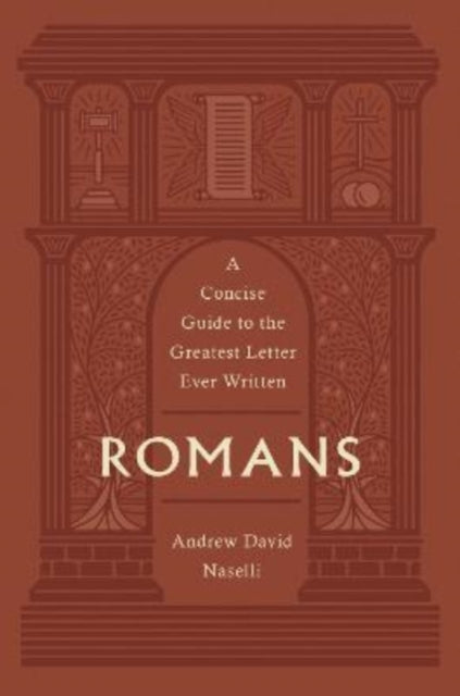 Romans: A Concise Guide to the Greatest Letter Ever Written