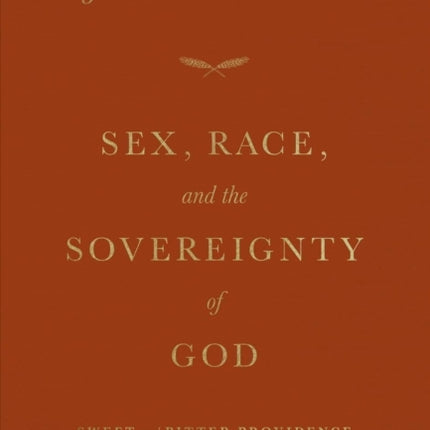 Sex, Race, and the Sovereignty of God: Sweet and Bitter Providence in the Book of Ruth