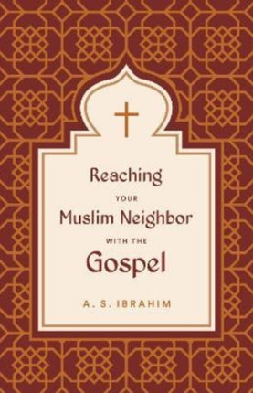 Reaching Your Muslim Neighbor with the Gospel