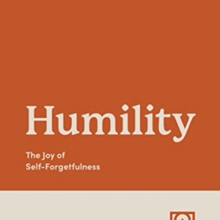 Humility: The Joy of Self-Forgetfulness