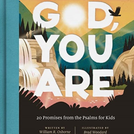 God, You Are: 20 Promises from the Psalms for Kids