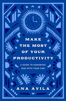 Make the Most of Your Productivity