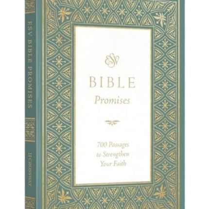 ESV Bible Promises: 700 Passages to Strengthen Your Faith (Paperback)