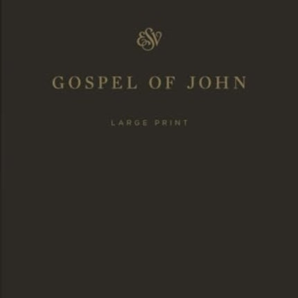 ESV Gospel of John Large Print