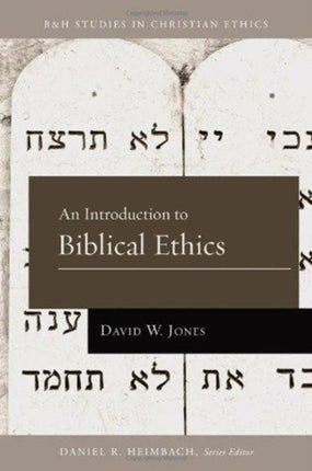 An Introduction to Biblical Ethics PB BH Studies in Christian Ethics