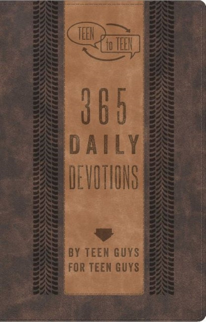 Teen to Teen: 365 Daily Devotions by Teen Guys for Teen Guys